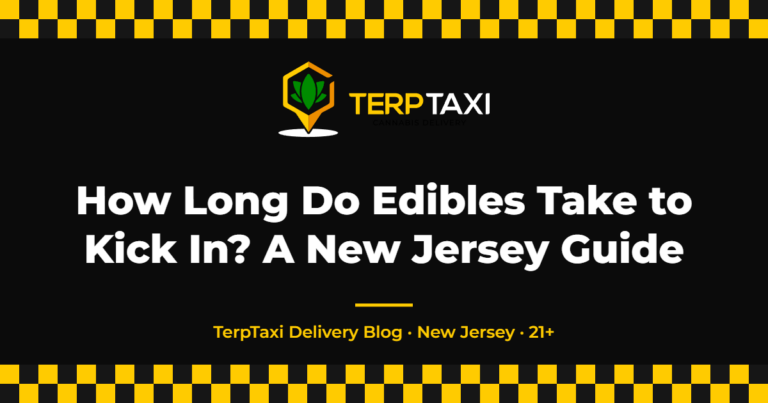 How Long Do Edibles Take to Kick In — TerpTaxi Delivery NJ blog