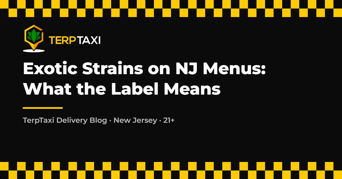 Exotic Strains on NJ Menus: What the Label Means