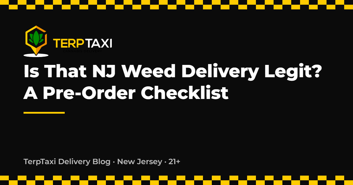 Is That NJ Weed Delivery Legit? A Pre-Order Checklist