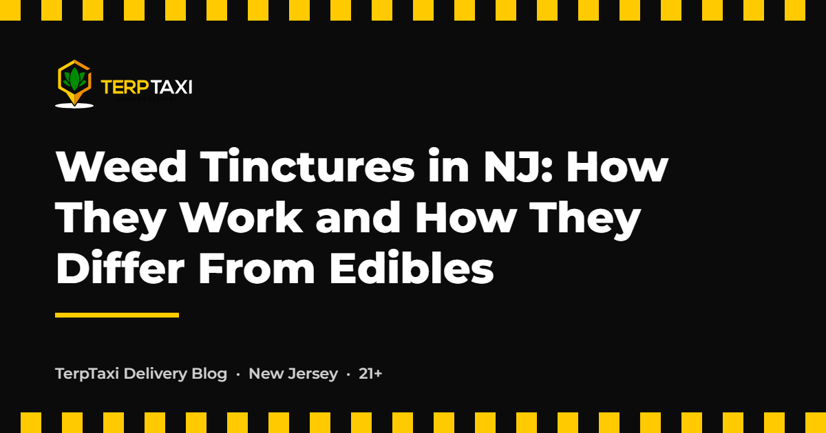 TerpTaxi Delivery blog card: weed tinctures in NJ